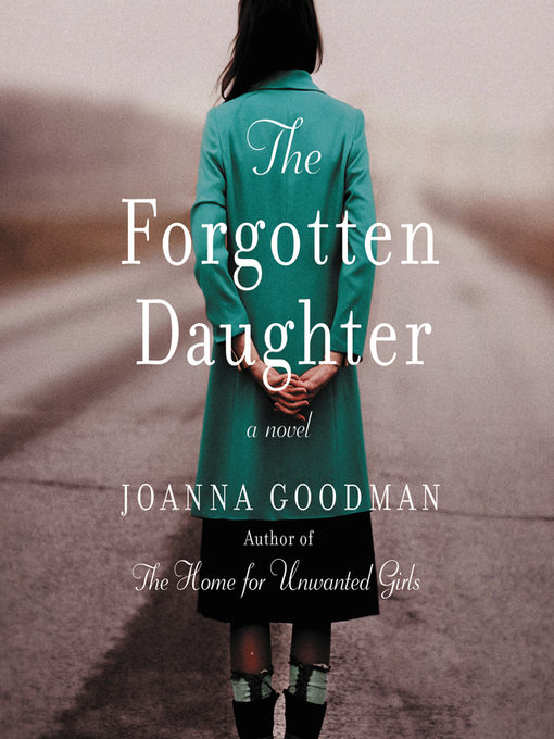 Title details for The Forgotten Daughter by Joanna Goodman - Wait list